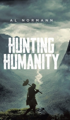 Hunting Humanity by Normann, Al