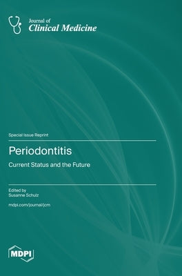 Periodontitis: Current Status and the Future by Schulz, Susanne