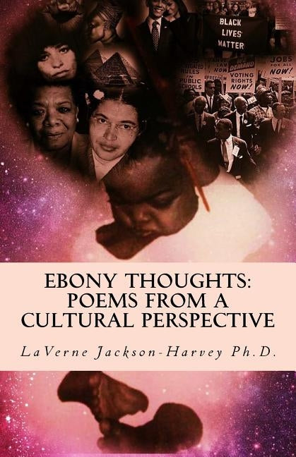 Ebony Thoughts: Poems From A Cultural Perspective by Jackson-Harvey P. H. D., Laverne