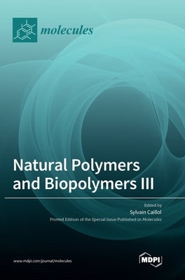 Natural Polymers and Biopolymers III by Caillol, Sylvain