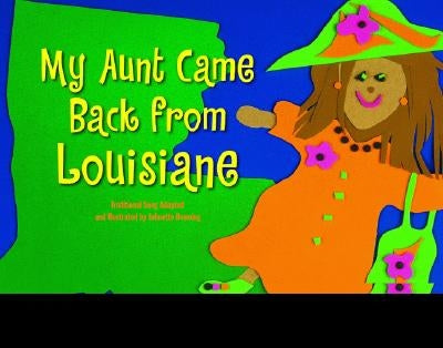My Aunt Came Back from Louisiane by Downing, Johnette