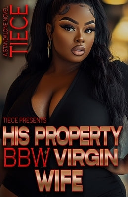 His Property BBW Virgin Wife: Standalone Novel by Tiece