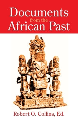 Documents from the African Past by Collins, Robert O.