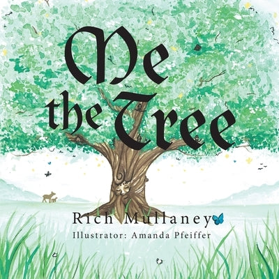 Me the Tree by Mullaney, Rich