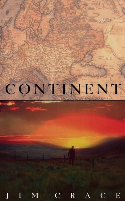 Continent by Crace, Jim