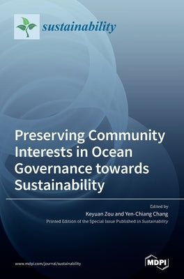 Preserving Community Interests in Ocean Governance towards Sustainability by Zou, Keyuan
