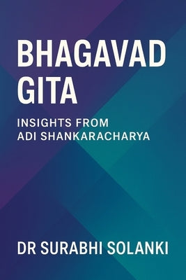 Bhagavad Gita - Insights from Adi Shankaracharya by Solanki, Surabhi