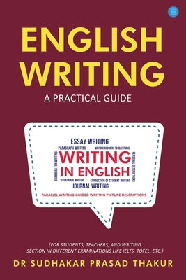 English Writing A Practical Guide by Thakur, Sudhakar Prasad