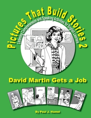 Pictures That Build Stories 2: Listening Comprehension and Speaking Activities for English Learners by Hamel, Paul J.
