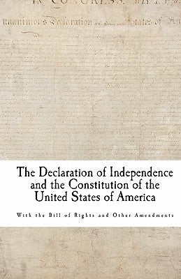 The Declaration of Independence and the Constitution of the United States of America by Jefferson, Thomas