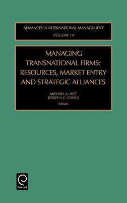 Managing Transnational Firms: Resources, Market Entry and Strategic Alliances by Hitt, Michael a.