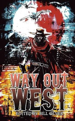 Way Out West by Olver, Bill