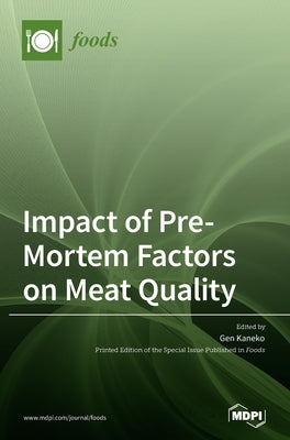 Impact of Pre-Mortem Factors on Meat Quality by Kaneko, Gen