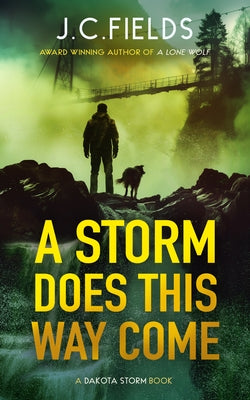 A Storm Does This Way Come by Fields, J. C.