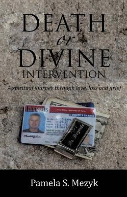 Death or Divine Intervention by Mezyk, Pamela S.