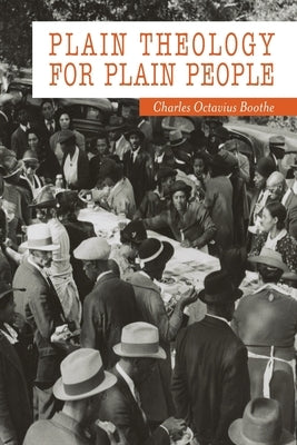 Plain Theology for Plain People by Boothe, Charles Octavius
