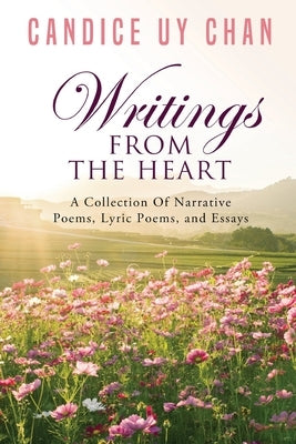Writings From The Heart by Chan, Candice Uy