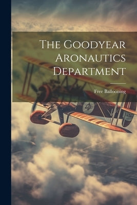 The Goodyear Aronautics Department by Ballooning, Free