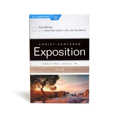 Exalting Jesus in Acts by Merida, Tony