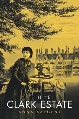 The Clark Estate by Sargent, Anna