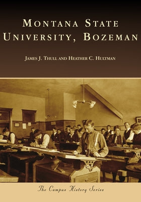 Montana State University, Bozeman by Thull, Jim