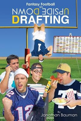 Fantasy Football Via Upside Down Drafting by Riley, Lew