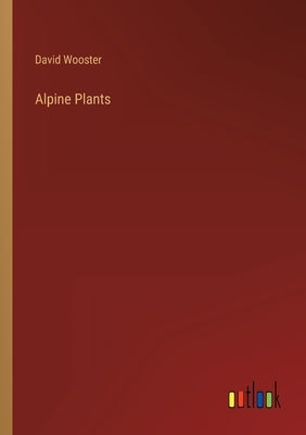 Alpine Plants by Wooster, David