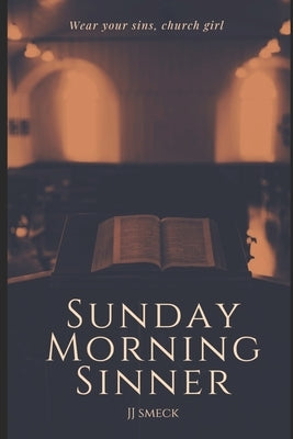 Sunday Morning Sinner: Religious, Dark Romance by Smeck, Jj