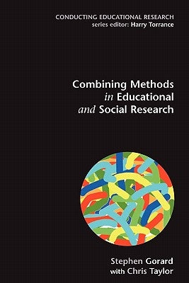 Combining Methods in Educational and Social Research by Gorard