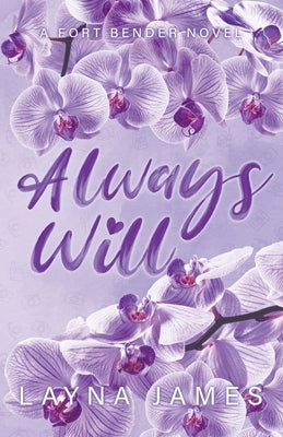 Always Will: A Fort Bender Novel by James, Layna