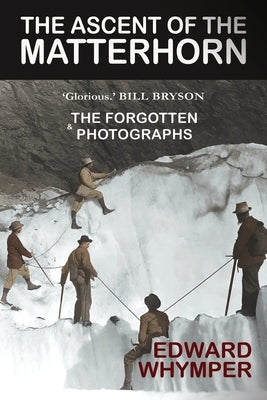 The Ascent of the Matterhorn by Whymper, Edward
