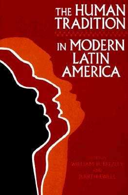 Human Tradition in Modern Latin America by Beezley, William H.