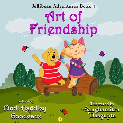 Art of Friendship (Jellibean Adventures Book 4) by Goodeaux, Cindi Handley