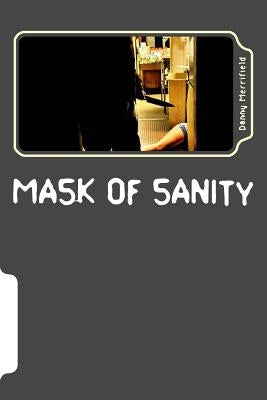 Mask of Sanity by Merrifield, Danny