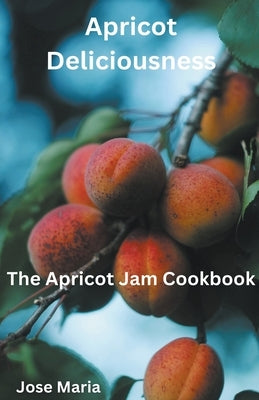 Apricot Deliciousness by Maria, Jose