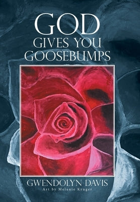 God Gives You Goosebumps by Davis, Gwendolyn