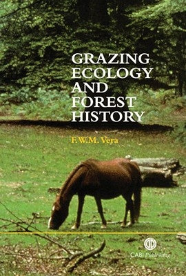 Grazing Ecology and Forest History by Vera, Franciscus W. M.