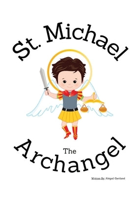 St. Michael the Archangel - Children's Christian Book - Lives of the Saints by Gartland
