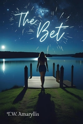 The Bet by Amaryllis, T. W.