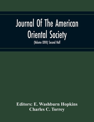 Journal Of The American Oriental Society (Volume Xxvii) Second Half by Washburn Hopkins, E.