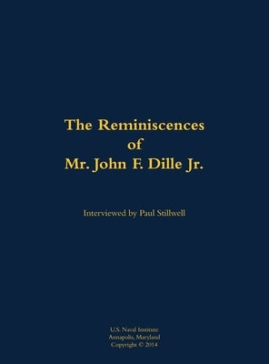 The Reminiscences of Mr. John F. Dille Jr.: 1913-1994 by Dille, John F.