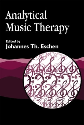 Analytical Music Therapy by Eschen, Johannes
