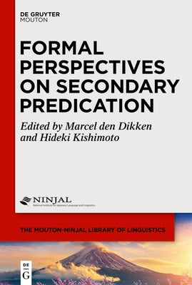 Formal Perspectives on Secondary Predication by Den Dikken, Marcel
