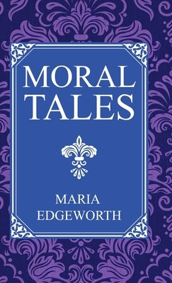 Moral Tales by Edgeworth, Maria