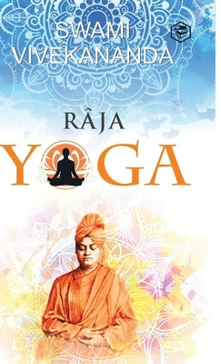 Raja Yoga by Vivekananda, Swami