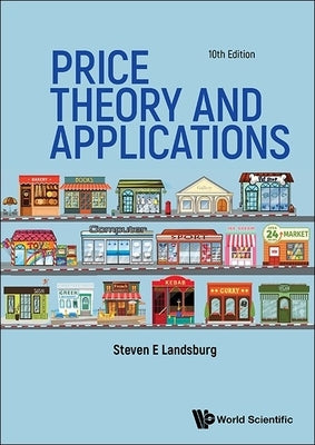 Price Theory & Appln (10th Ed) by Landsburg Steven E