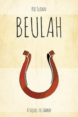 Beulah: A Sequel to Jabbok by Sloan, Kee