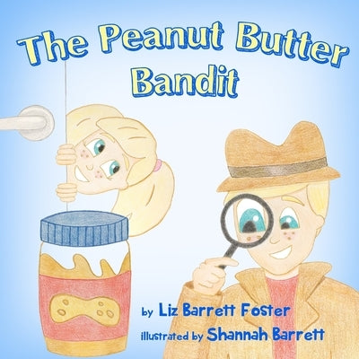 The Peanut Butter Bandit by Barrett, Shannah