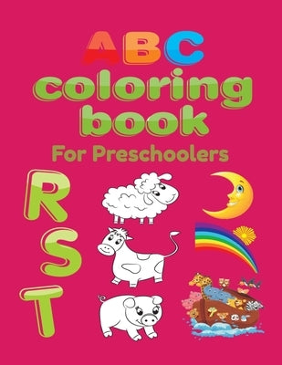 ABC Coloring Book For Preschoolers: Big Preschool Workbook abc coloring book for kids, Ages 3 - 5, Colors, Shapes, Numbers 1-10, Alphabet, Pre-Writing by Publishing, Abc Letter Coloring Book