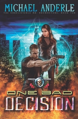 One Bad Decision: An Urban Fantasy Action Adventure by Anderle, Michael